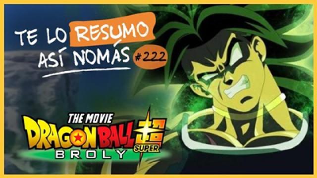 Dragon Ball Super Broly | #TeLoResumoAsíNomás 222