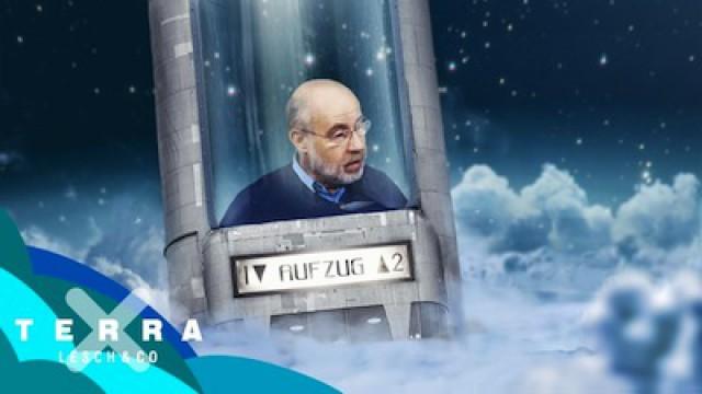 Der Weltraumaufzug - der einfachste Weg ins All? | Harald Lesch