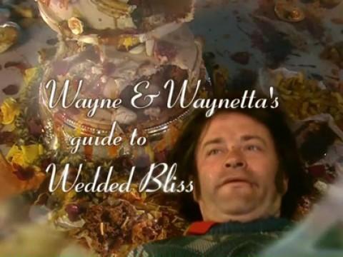 Wayne and Waynetta's Guide to Wedded Bliss