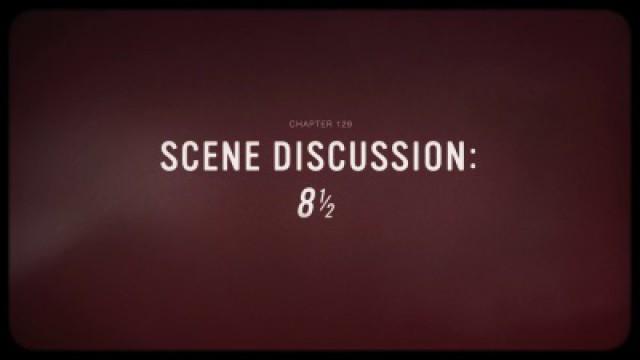 Scene Discussion: 8 1/2