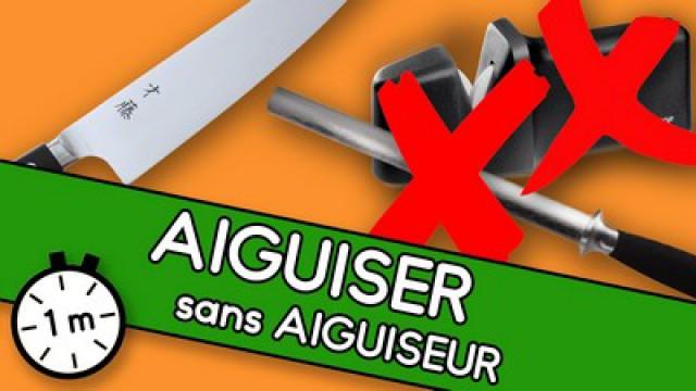 Aiguiser sans aiguiseur - Astuce YouCook