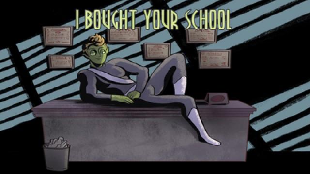 I Bought Your School
