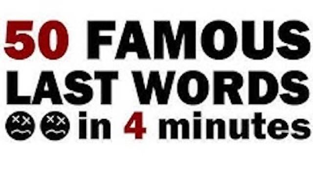 Famous Last Words