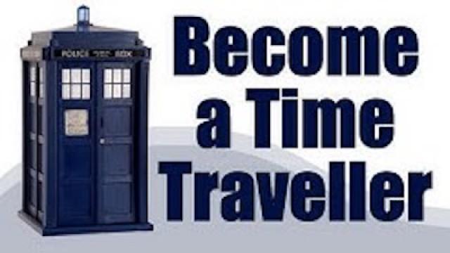 Become a Time Traveller TODAY!