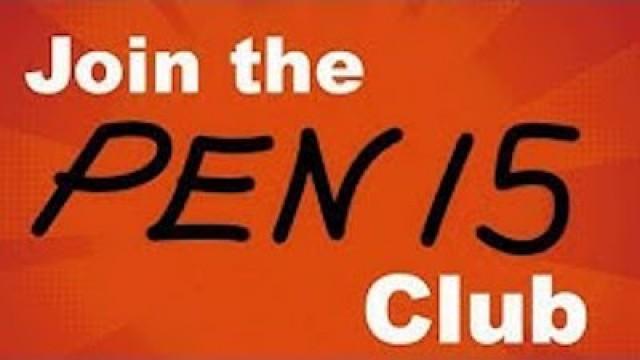 JOIN THE PEN15 CLUB!!