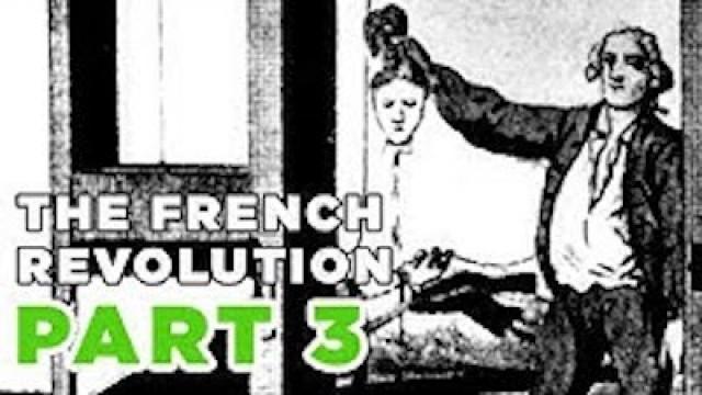 REIGN OF TERROR: The French Revolution, Part III