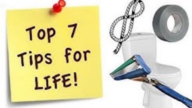 Top 7 Tips for LIFE