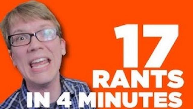 17 Rants in 4 Minutes