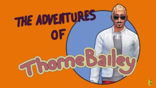 FINALE! - Part 6 - The Adventures Of Thorne Bailey