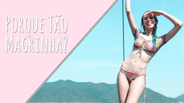 Por que tão magrinha?