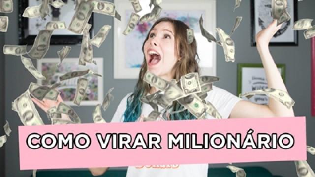 Como ficar MILIONÁRIO