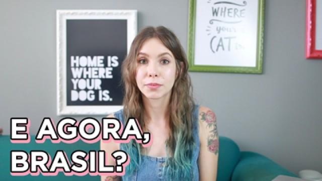 E agora, Brasil?