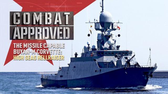 The Missile Capable Buyan-M Corvette: High Seas Hellraiser