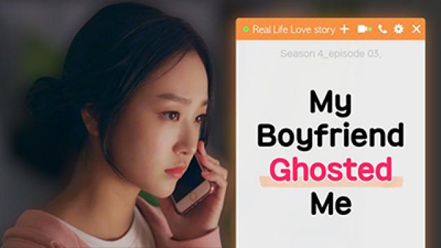 My Boyfriend Ghosted Me