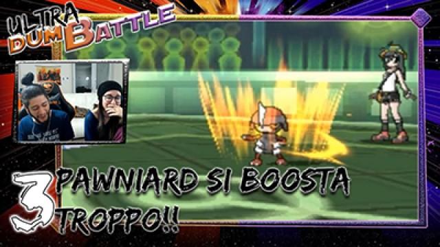 Pawniard si boosta troppo!