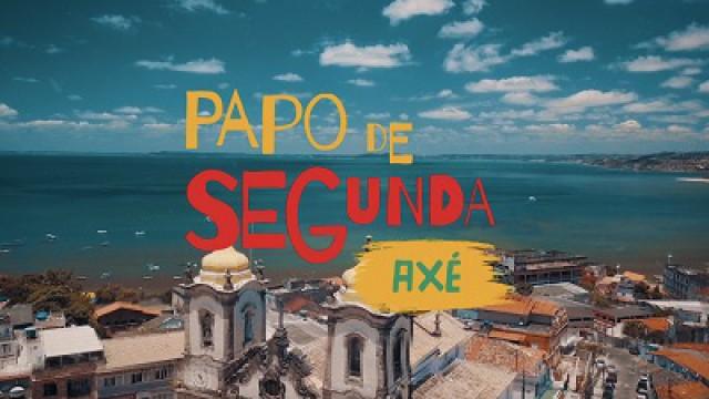 Papo de Segunda Axé 08