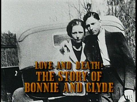 Love and Death: The Story Of Bonnie And Clyde