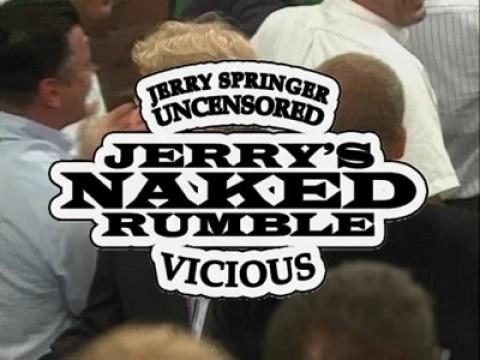 Jerry Springer Uncensored: Jerry's Naked Rumble 5
