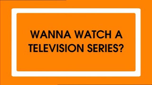 Wanna Watch A Television Series? - Chapter Two - Fish Out Of Water