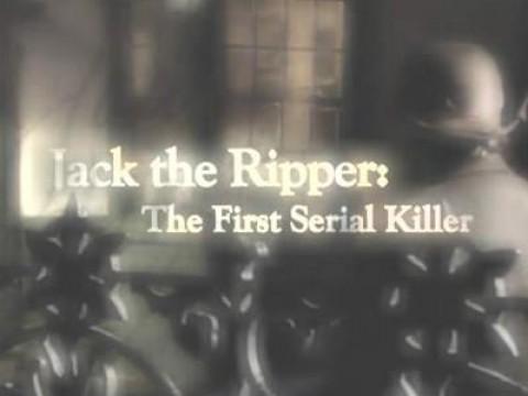 Jack the Ripper: The First Serial Killer