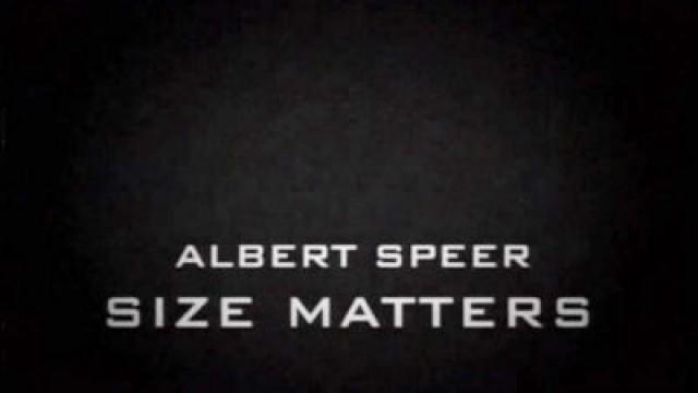Albert Speer: Size Matters