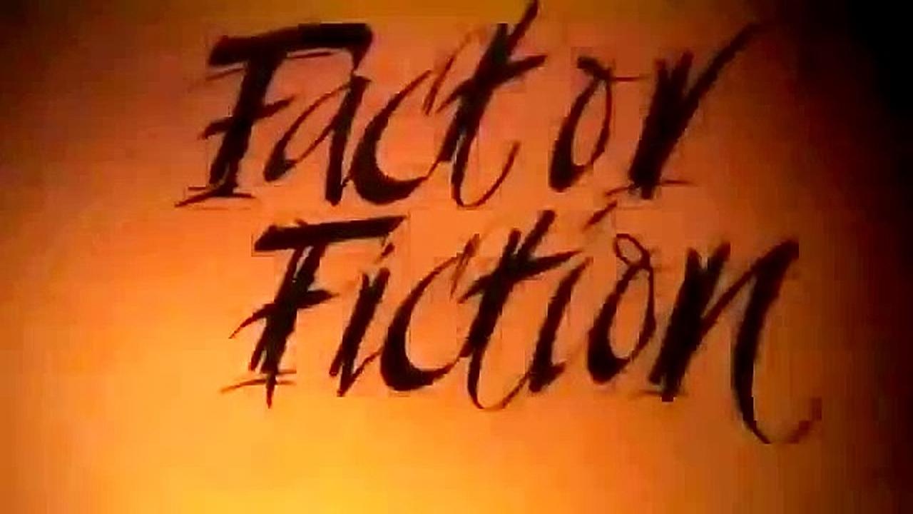 Fact or Fiction