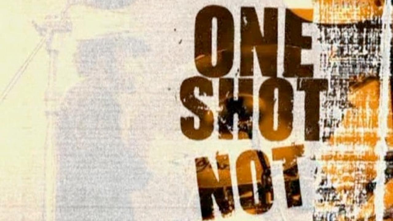 One Shot Not