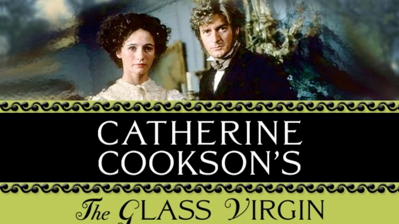 Catherine Cookson's The Glass Virgin