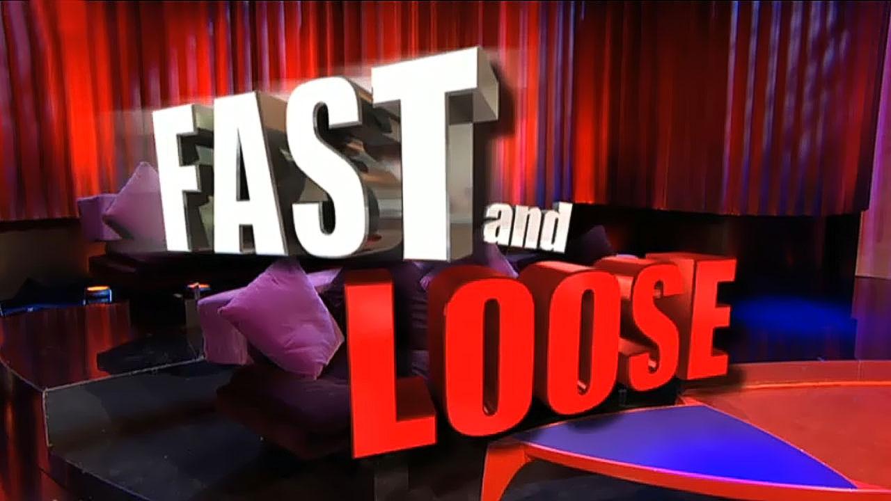 Fast and Loose