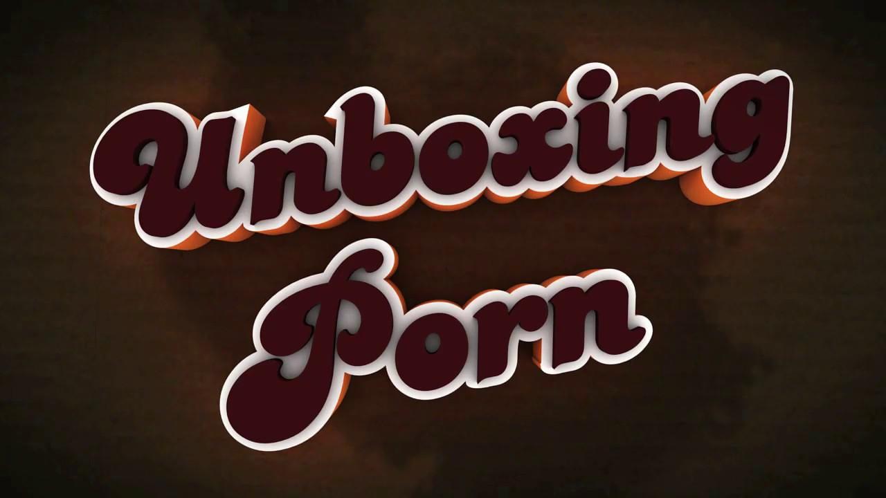 Unboxing Porn