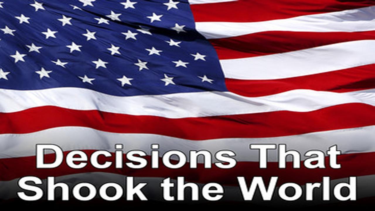 Decisions That Shook the World
