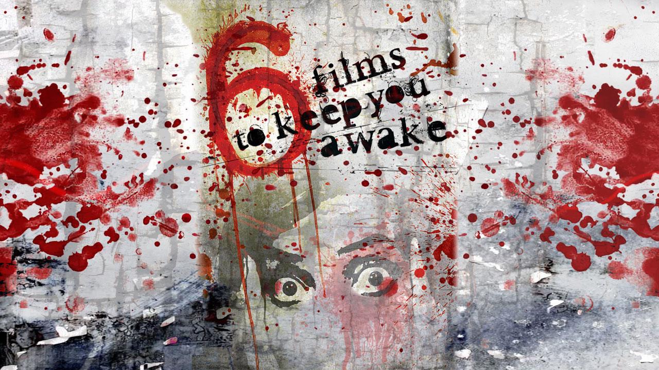 Six Films to Keep You Awake