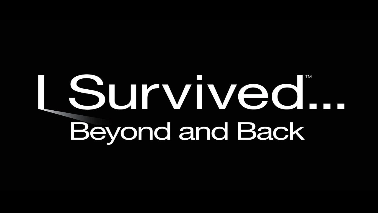 I Survived Beyond and Back