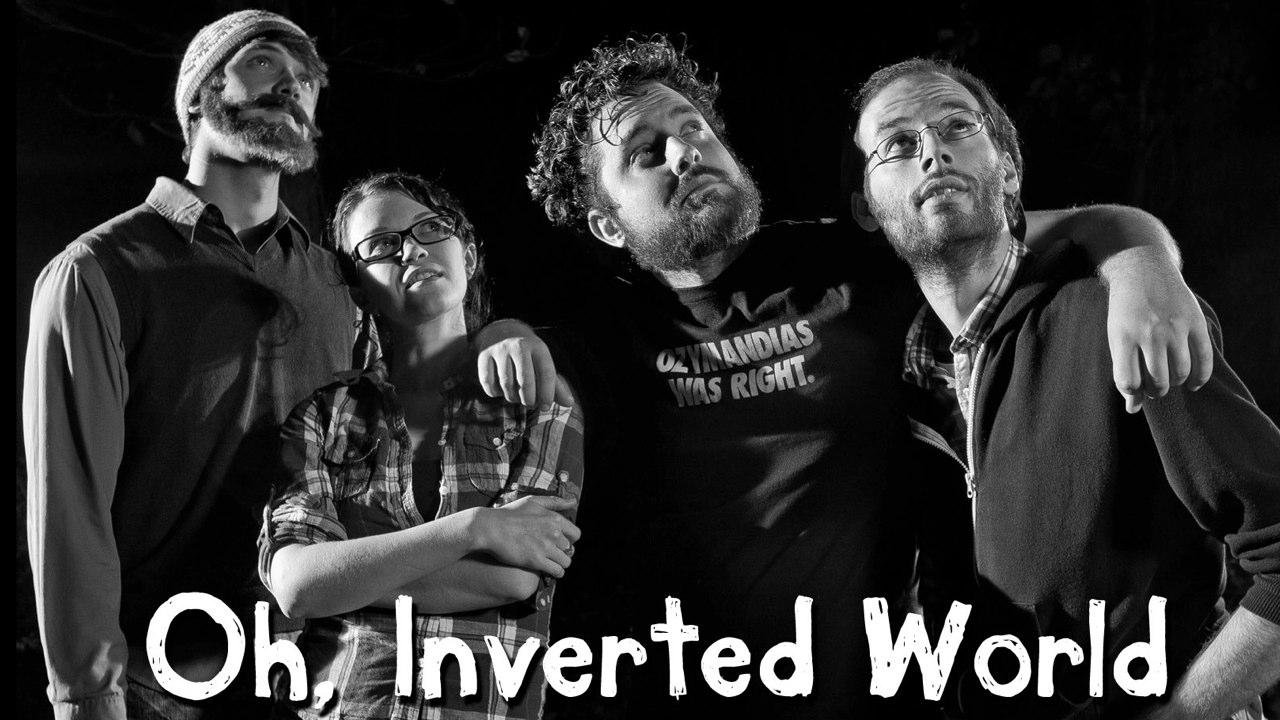 Oh, Inverted World