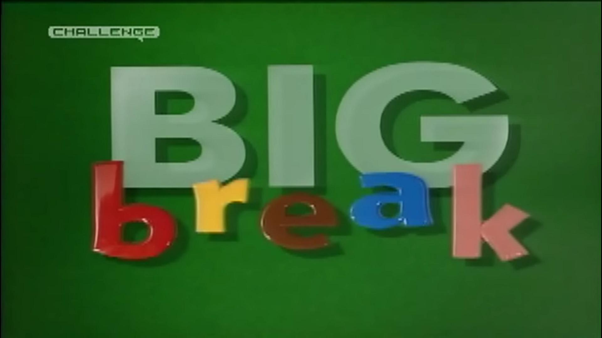 Big Break
