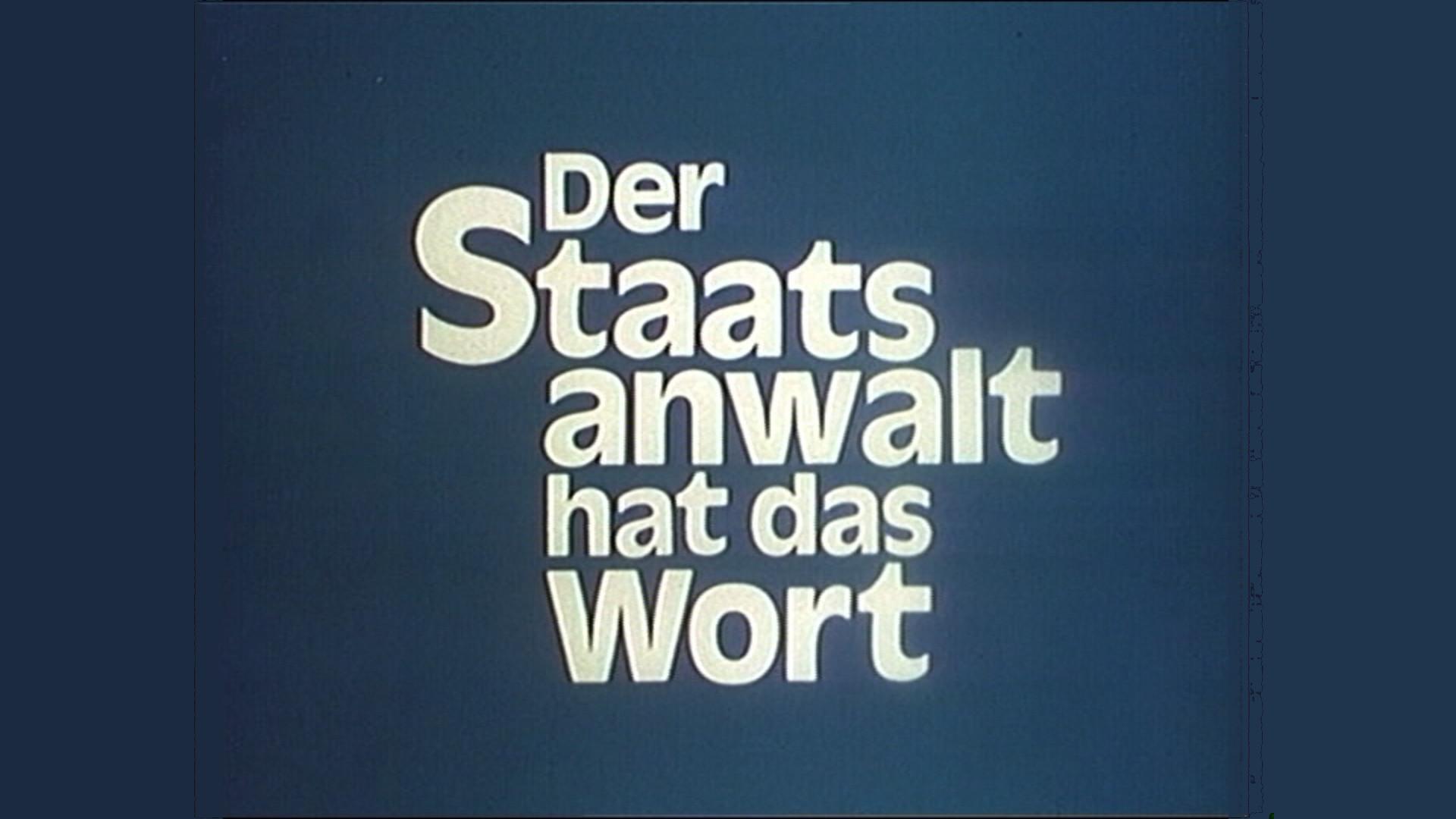 Der Staatsanwalt hat das Wort