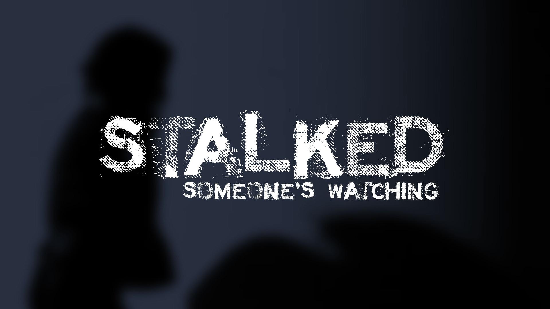 Stalked - Leben in Angst