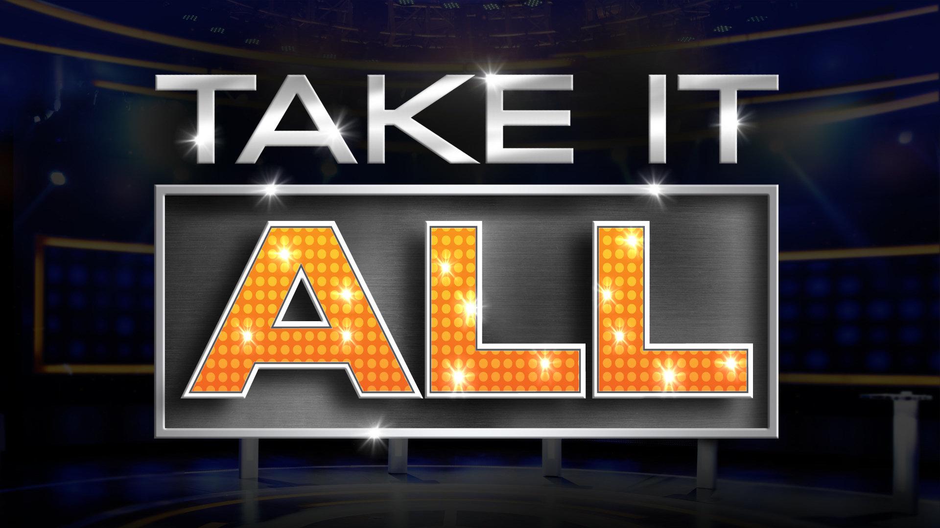 Take It all