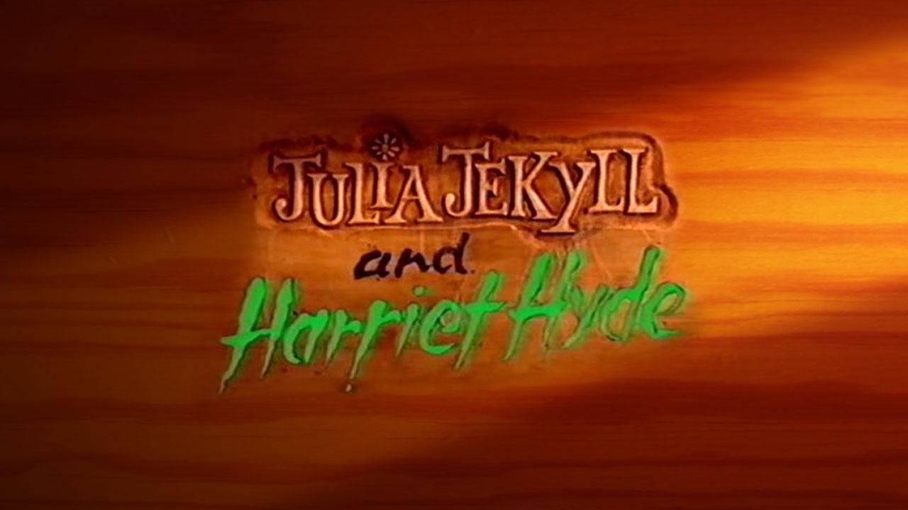 Julia Jekyll and Harriet Hyde