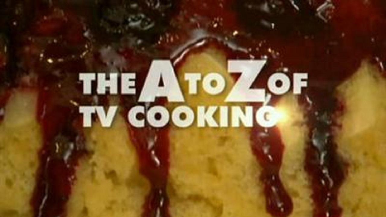 The A to Z of TV Cooking