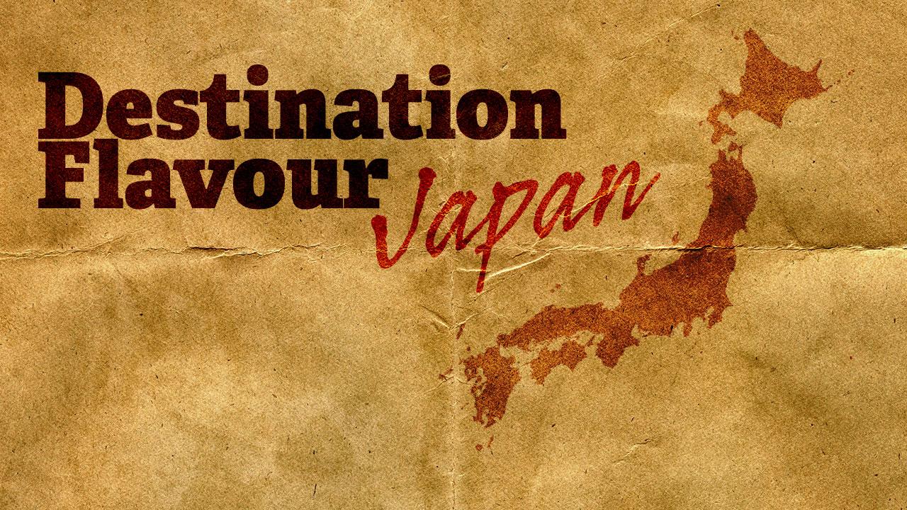 Destination Flavour Japan