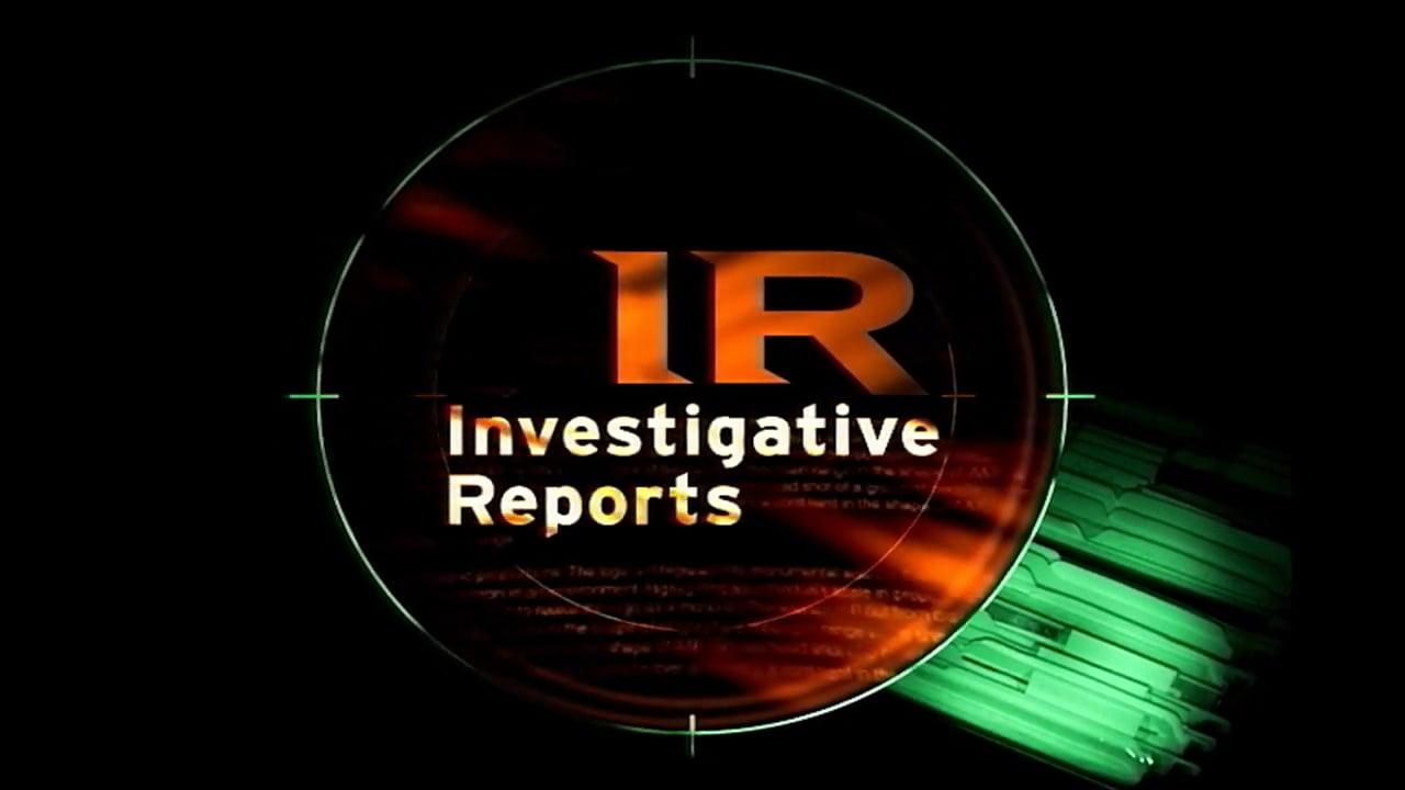 Investigative Reports