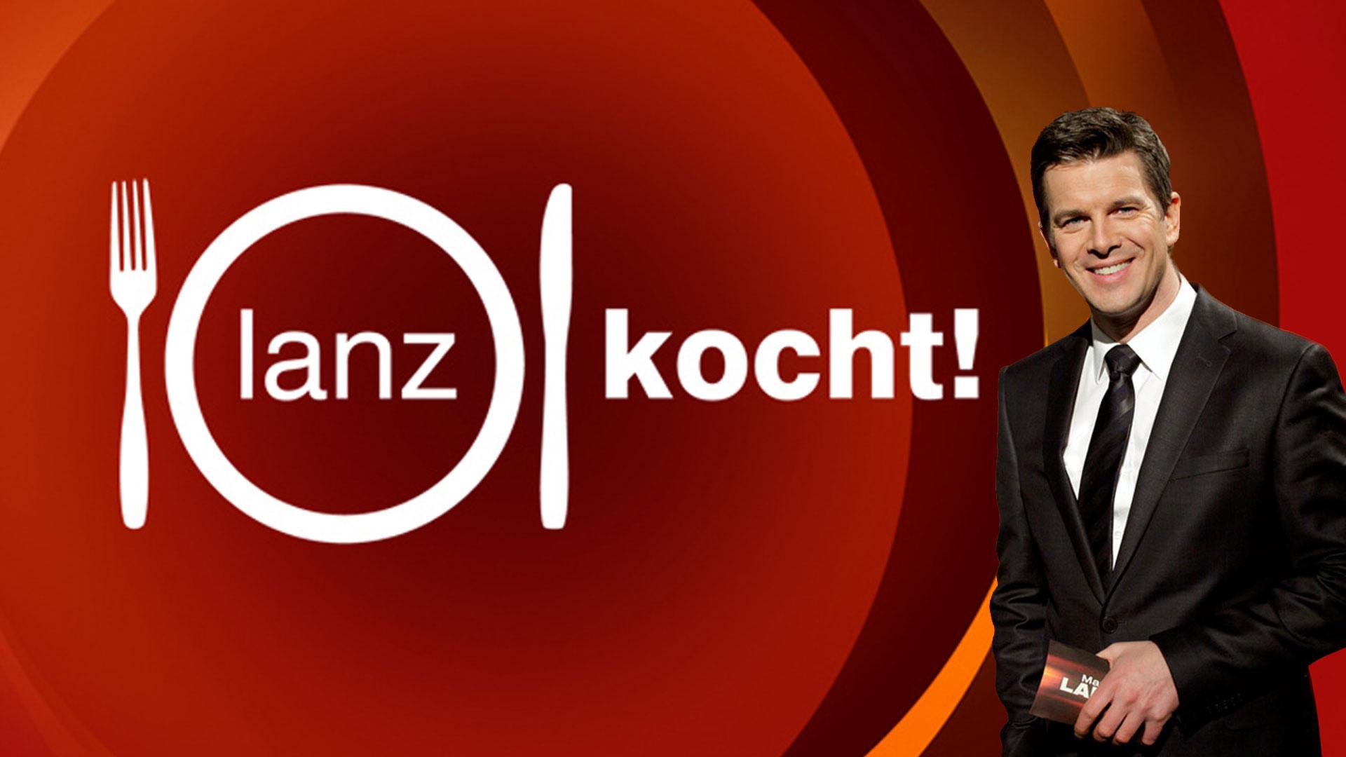 Lanz kocht!