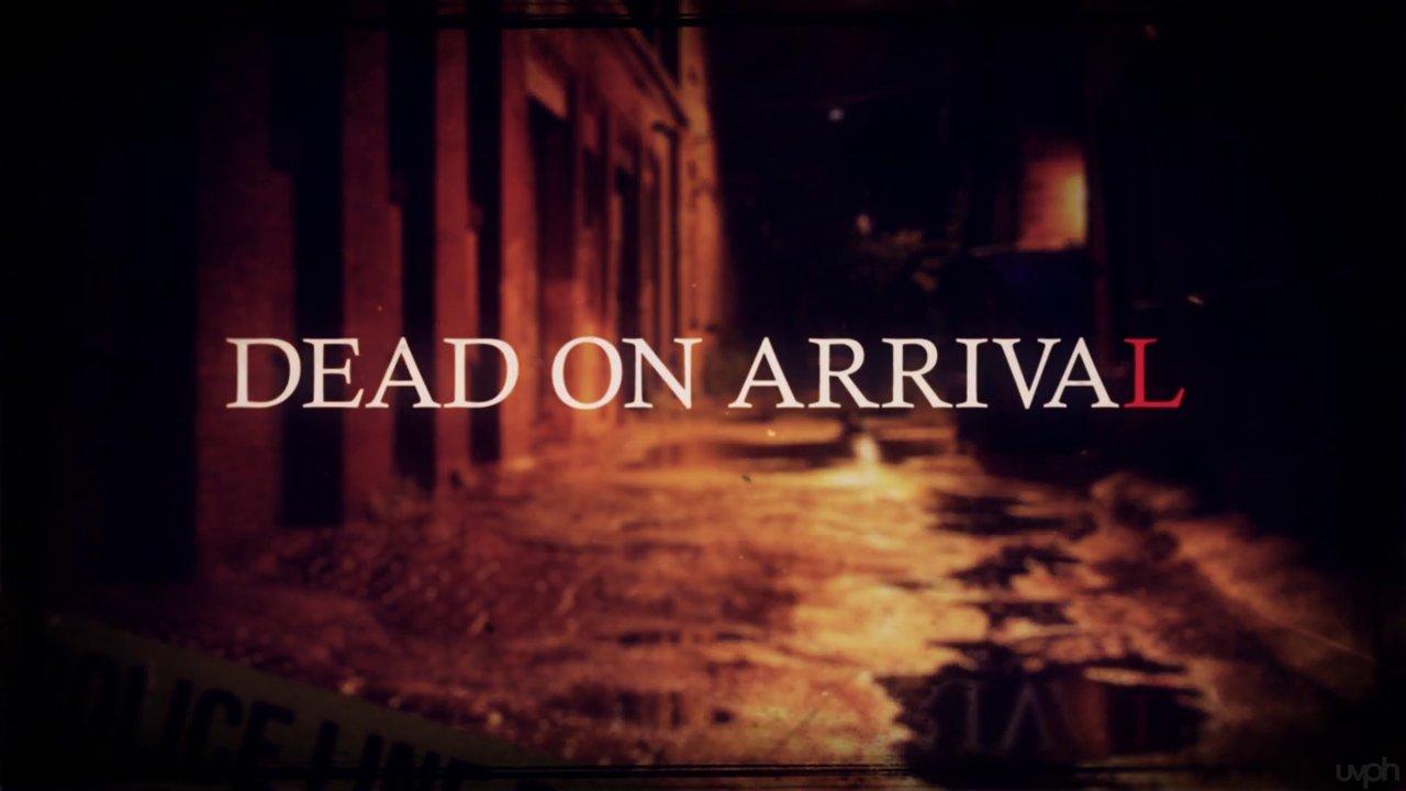 Dead on Arrival