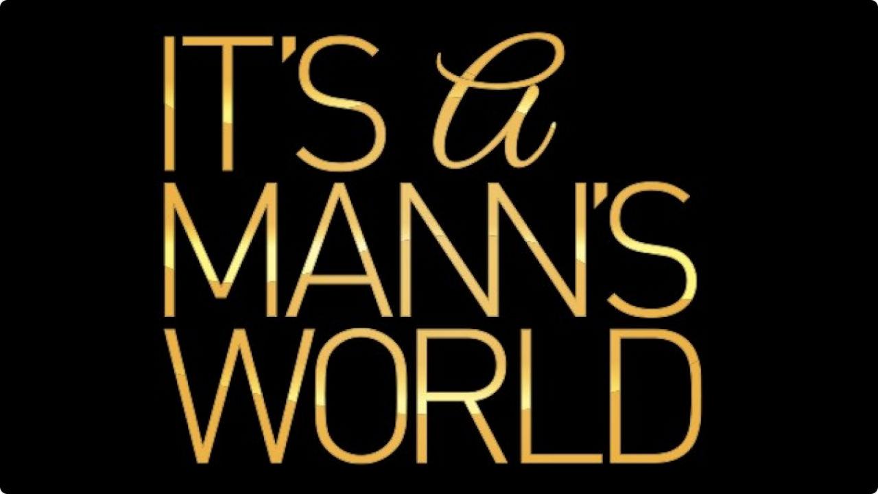 It's a Mann's World