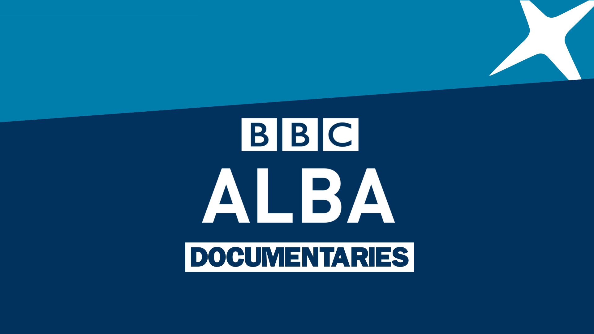 BBC Alba Documentaries