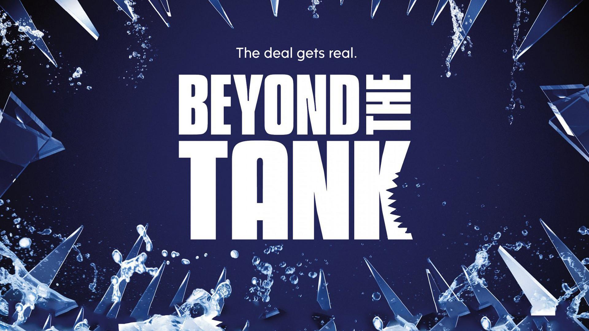 Beyond the Tank