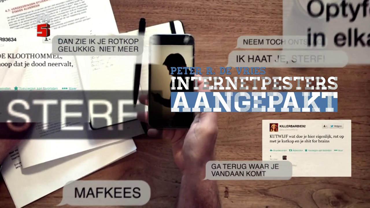 Peter R. De Vries: Internetpesters Aangepakt