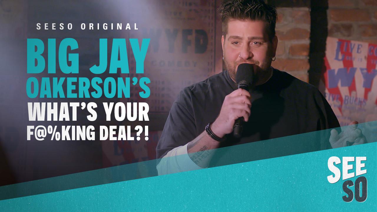 Big Jay Oakerson's What's Your F@%king Deal?!