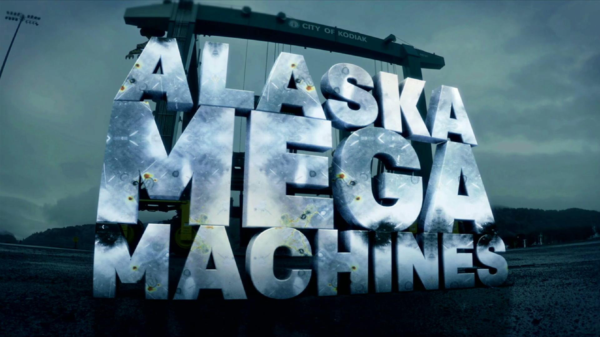 Alaska Mega Machines